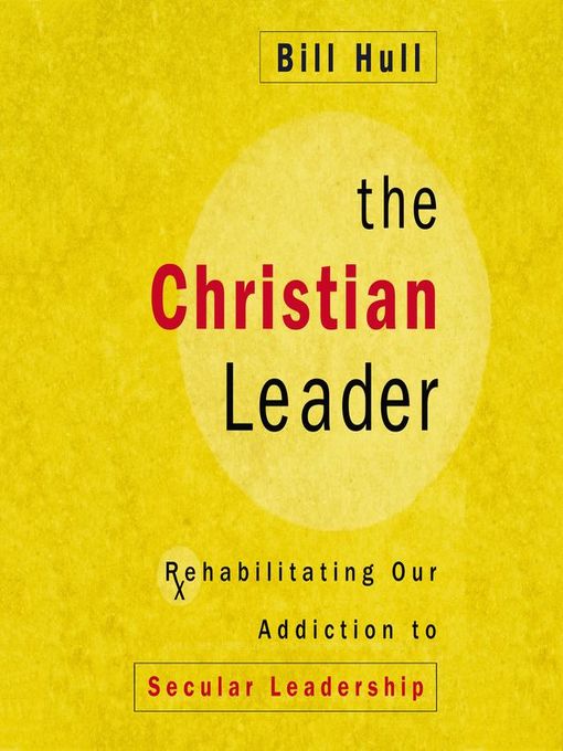 Title details for The Christian Leader by Bill Hull - Wait list